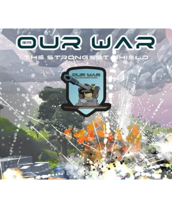 Our War: The Strongest Shield Steam Key GLOBAL